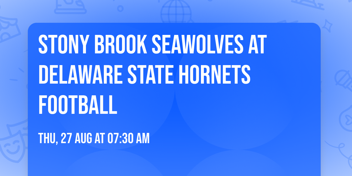 Stony Brook Seawolves at Delaware State Hornets Football