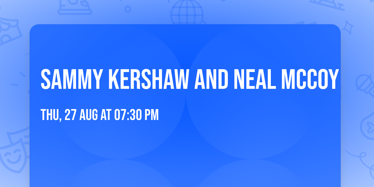 Sammy Kershaw and Neal McCoy