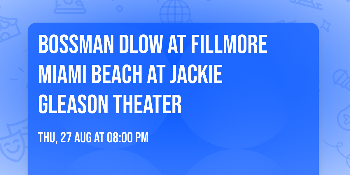BossMan Dlow at Fillmore Miami Beach at Jackie Gleason Theater