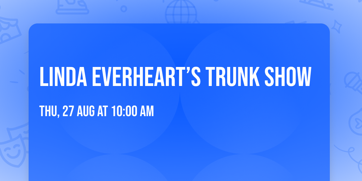 Linda Everheart\u2019s Trunk Show