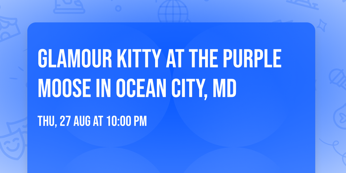 Glamour Kitty at the Purple Moose in Ocean City, MD