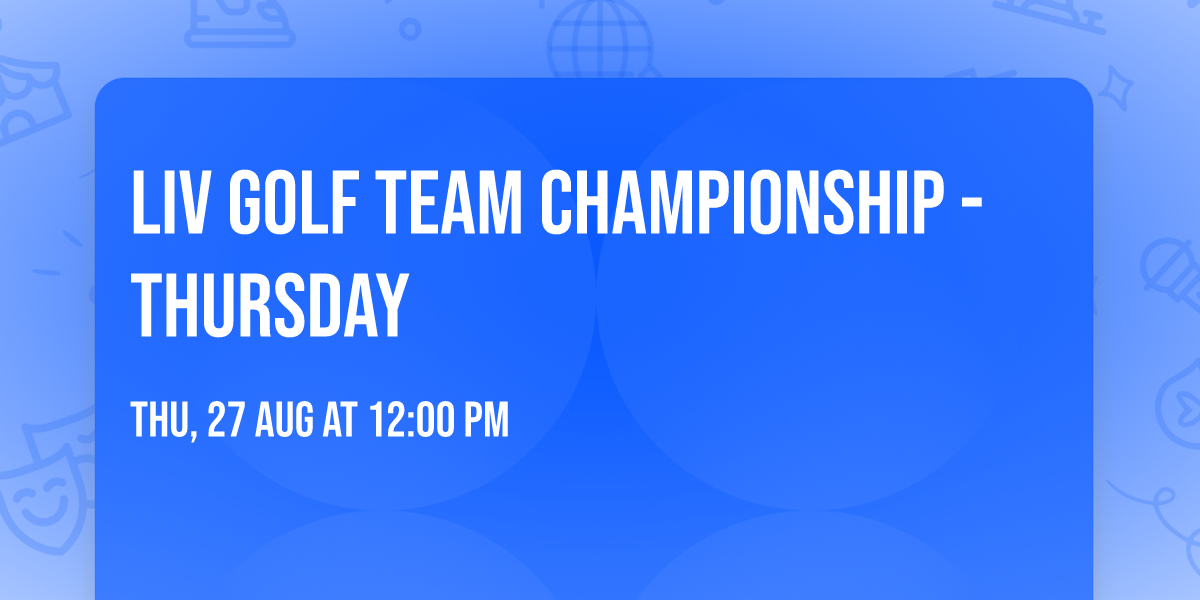 LIV Golf Team Championship - Thursday