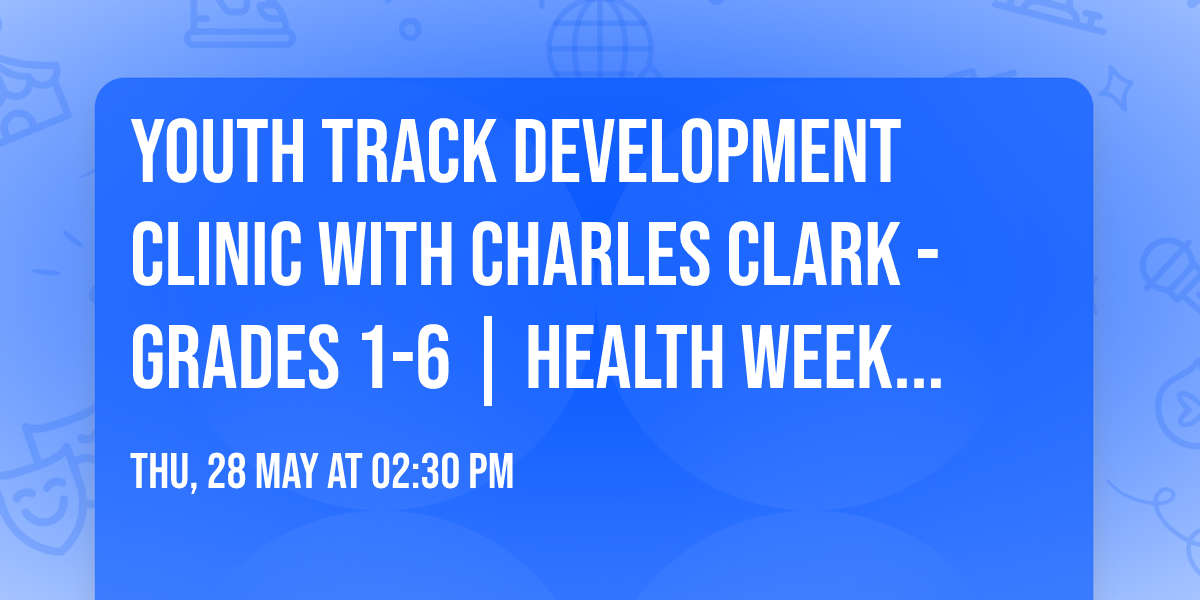 Youth Track Development Clinic with Charles Clark - Grades 1-6 | Health Week 2026