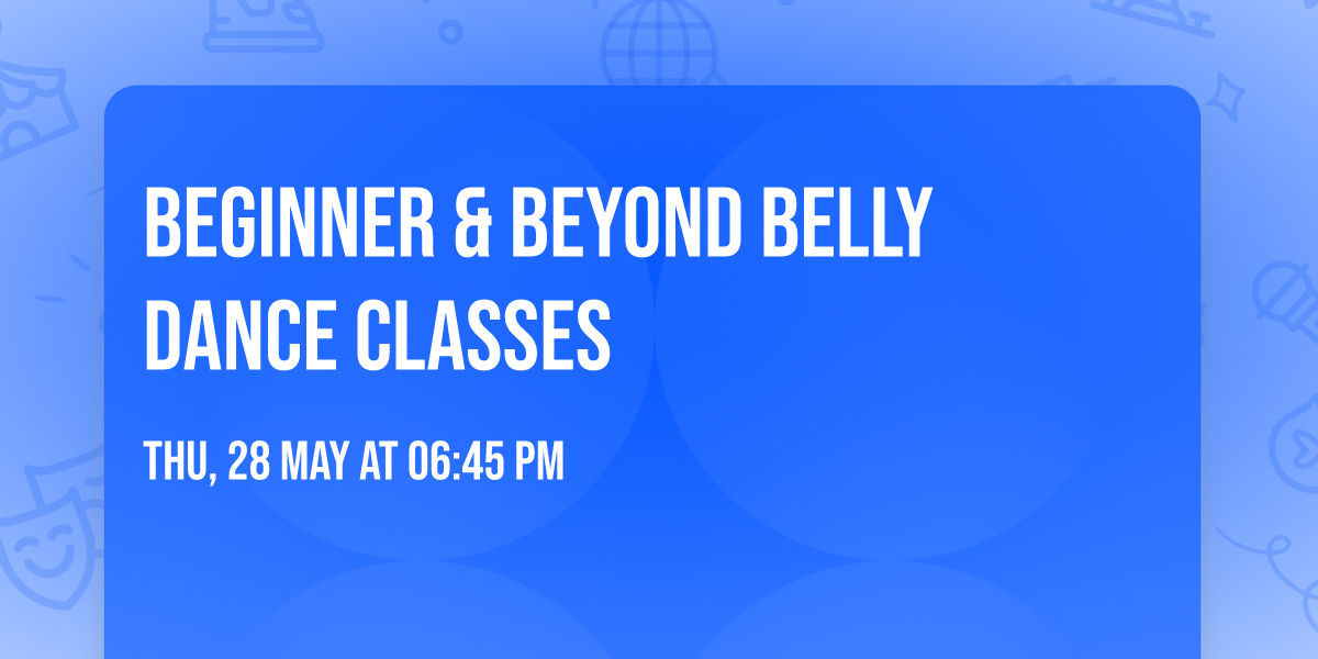 Beginner & Beyond Belly Dance Classes