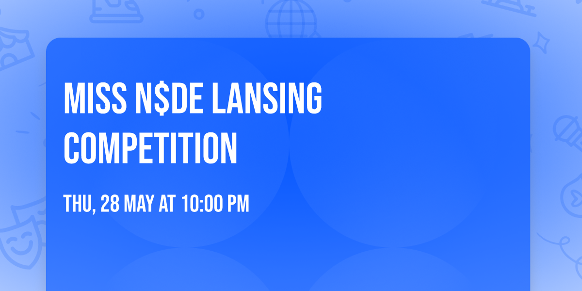 Miss N$de Lansing Competition