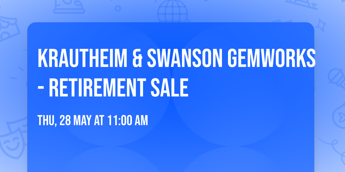 Krautheim & Swanson GemWorks - Retirement Sale