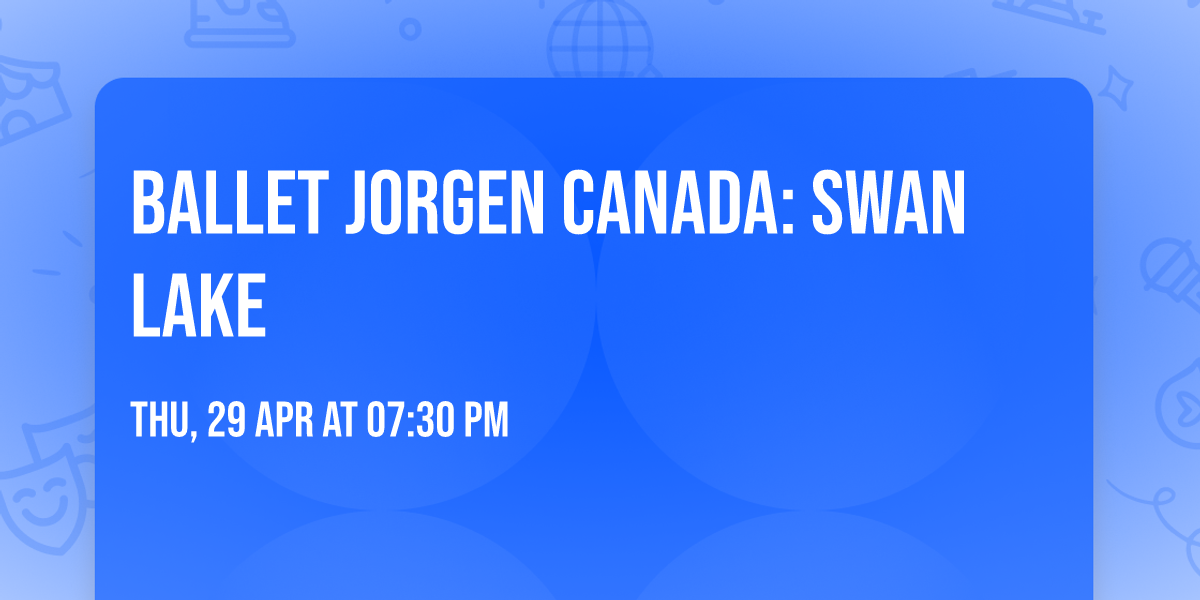 Ballet Jorgen Canada: Swan Lake