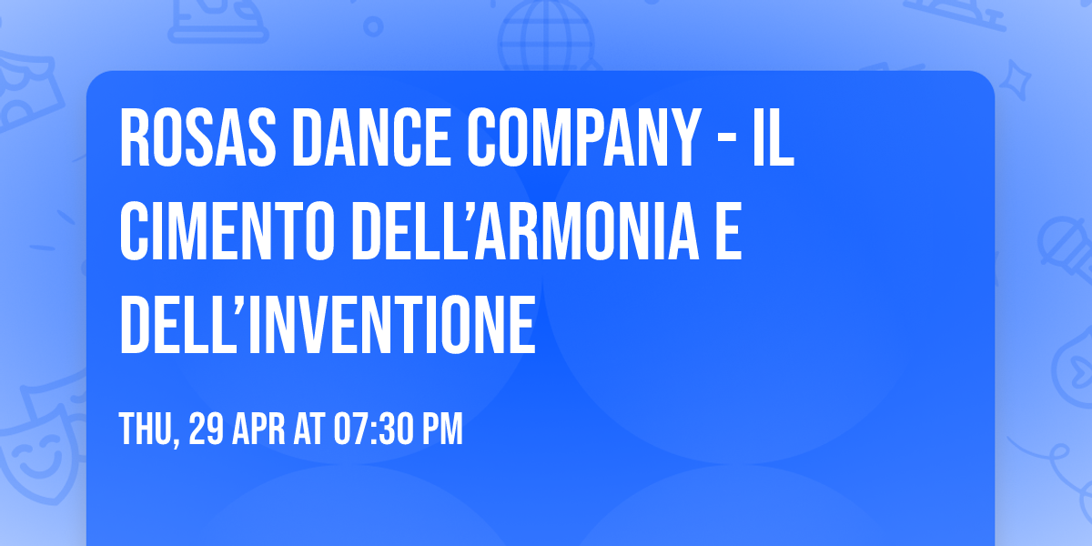 Rosas Dance Company - Il Cimento dell\u2019Armonia e dell\u2019Inventione
