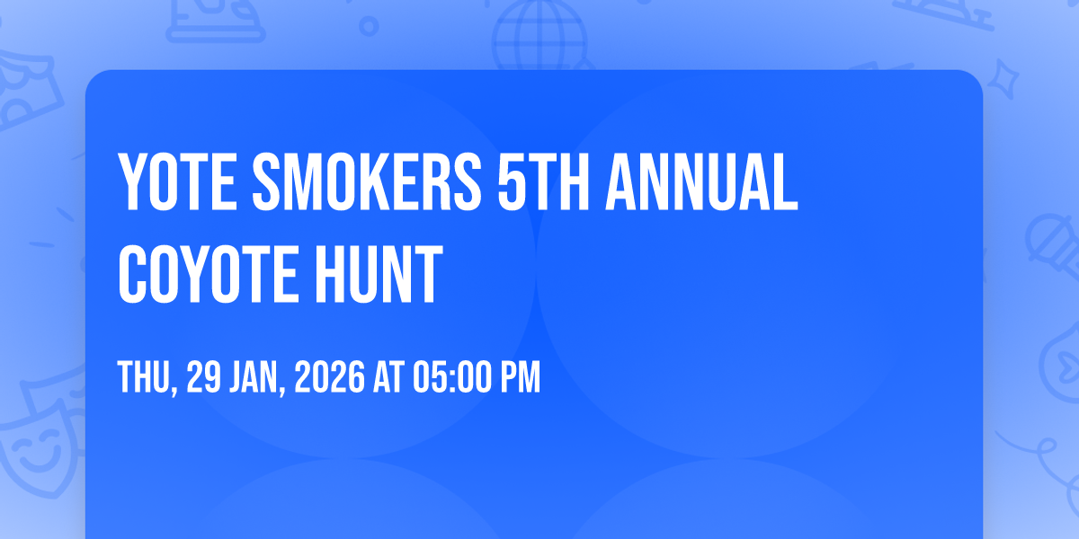 Yote Smokers 5th Annual Coyote Hunt