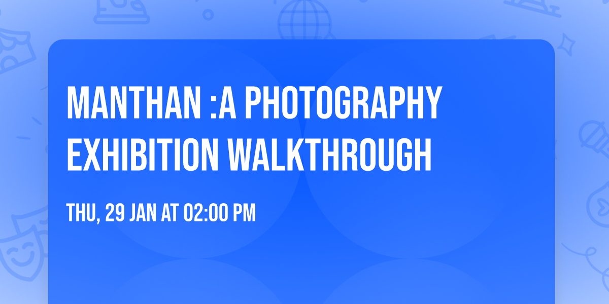 Manthan :A Photography Exhibition walkthrough