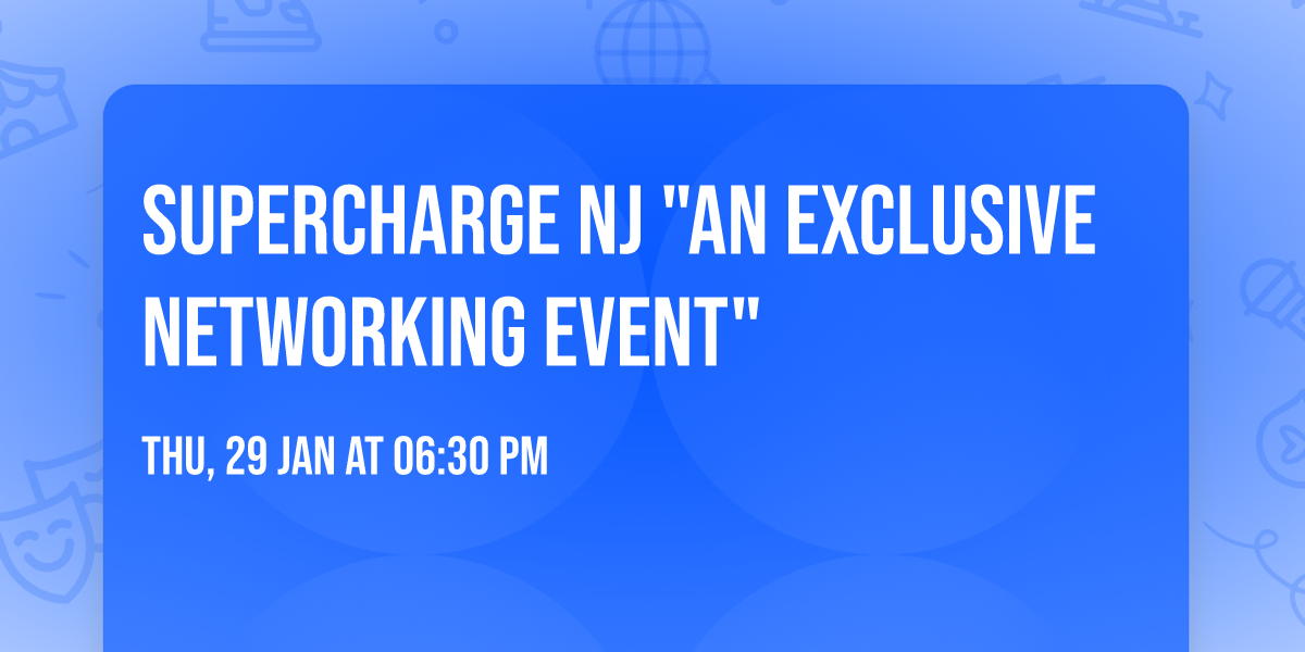 Supercharge NJ "An Exclusive Networking Event"