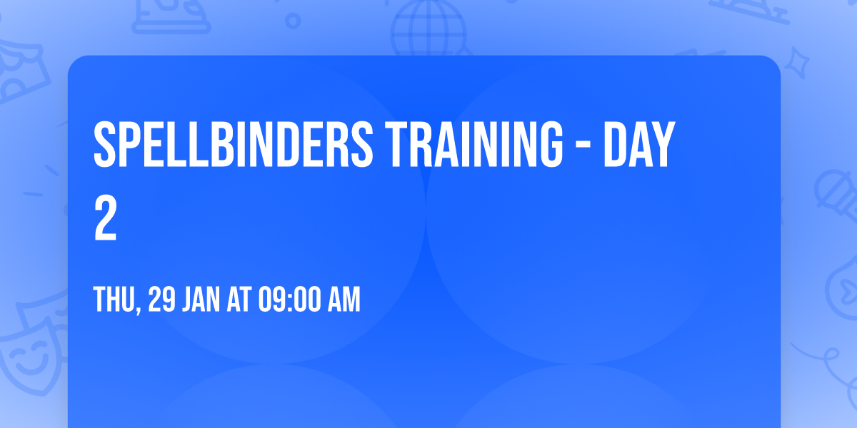 Spellbinders Training - Day 2