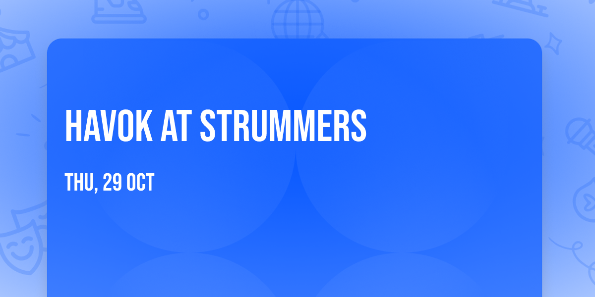 Havok at Strummers