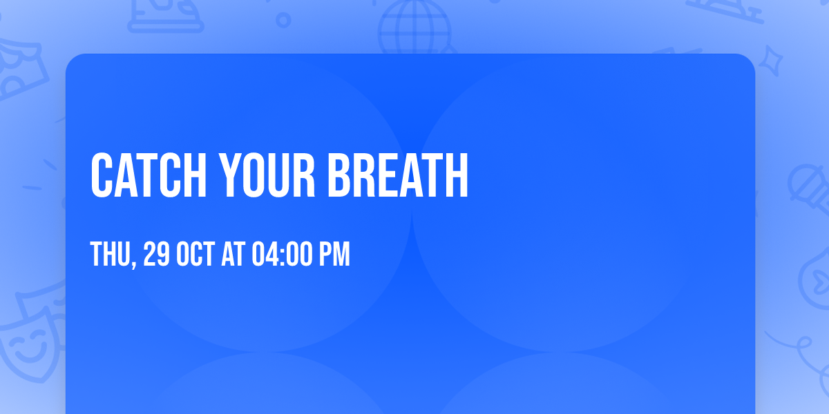 Catch Your Breath