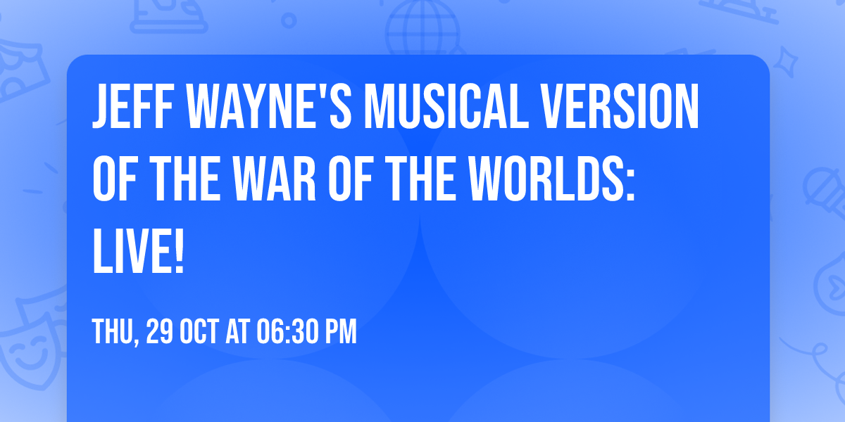 Jeff Wayne's Musical Version of the War of the Worlds: Live!