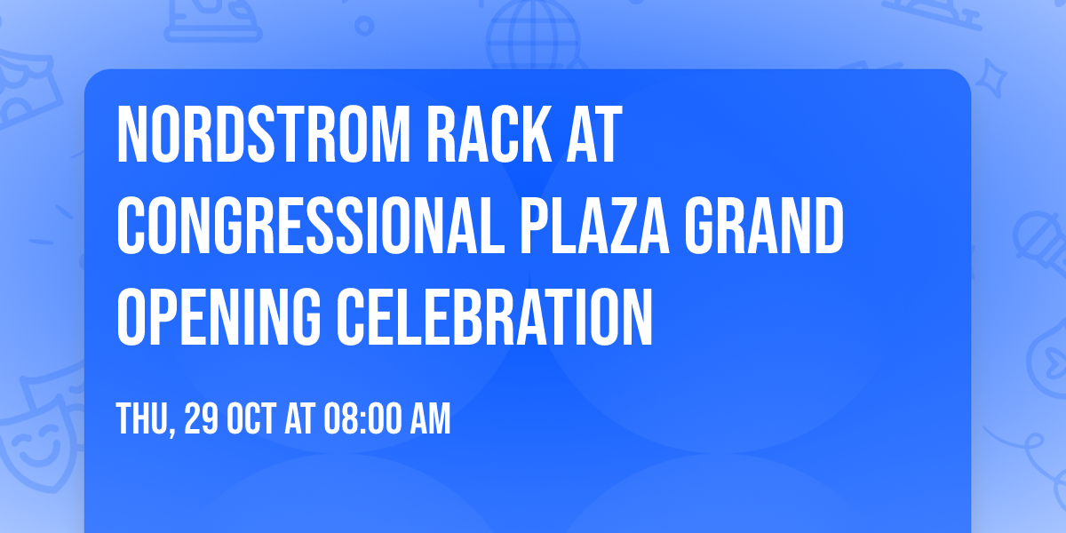Nordstrom Rack at Congressional Plaza Grand Opening Celebration