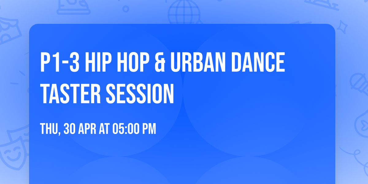 P1-3 Hip Hop & Urban Dance Taster Session