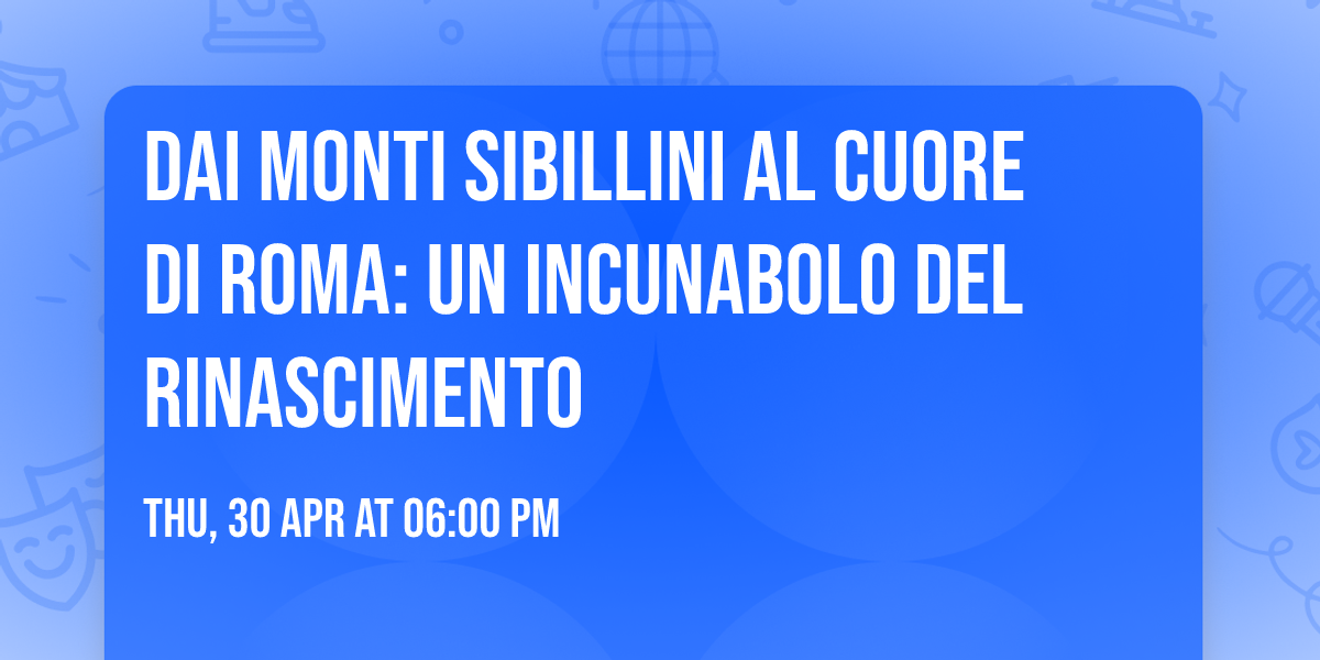 Dai Monti Sibillini al cuore di Roma: un incunabolo del Rinascimento