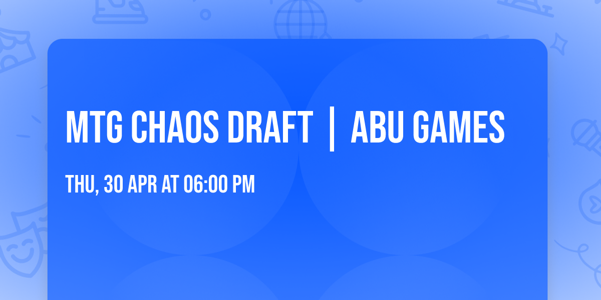 MTG Chaos Draft | ABU Games