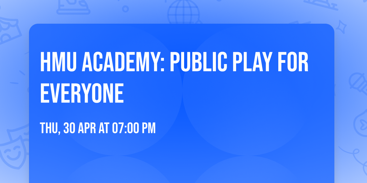 HMU Academy: Public Play for Everyone
