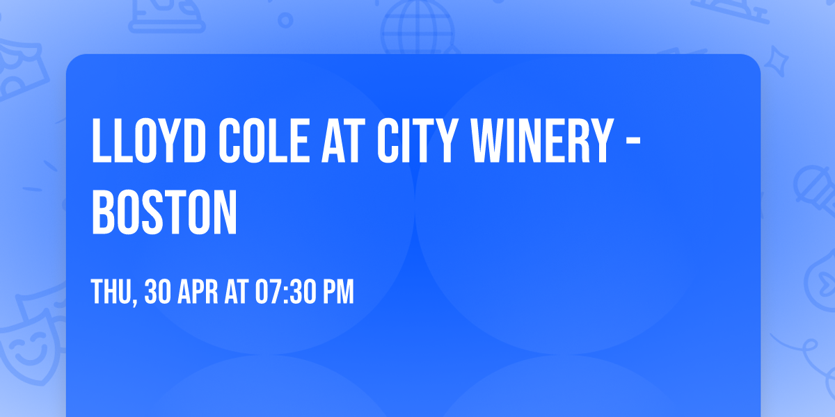 Lloyd Cole at City Winery - Boston