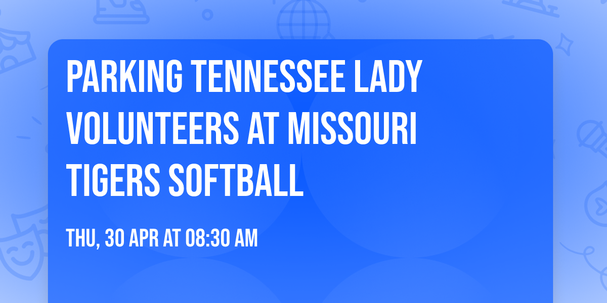 Parking Tennessee Lady Volunteers at Missouri Tigers Softball
