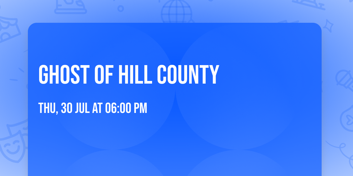 Ghost of Hill County