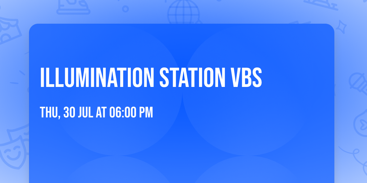 ILLUMINATION STATION VBS
