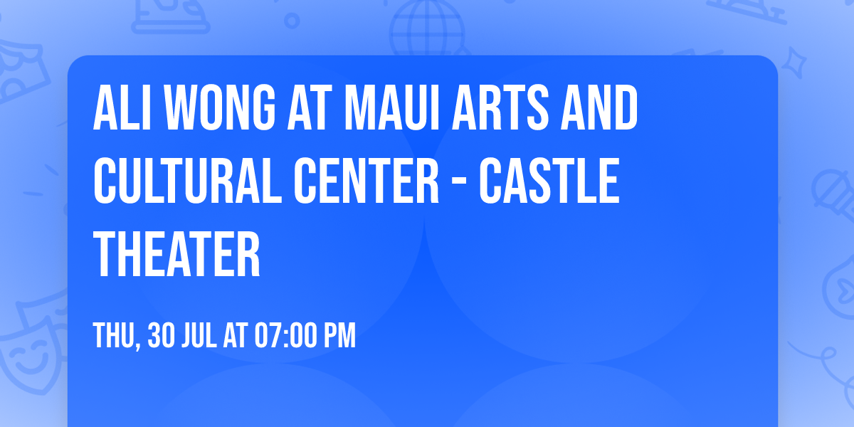 Ali Wong at Maui Arts and Cultural Center - Castle Theater
