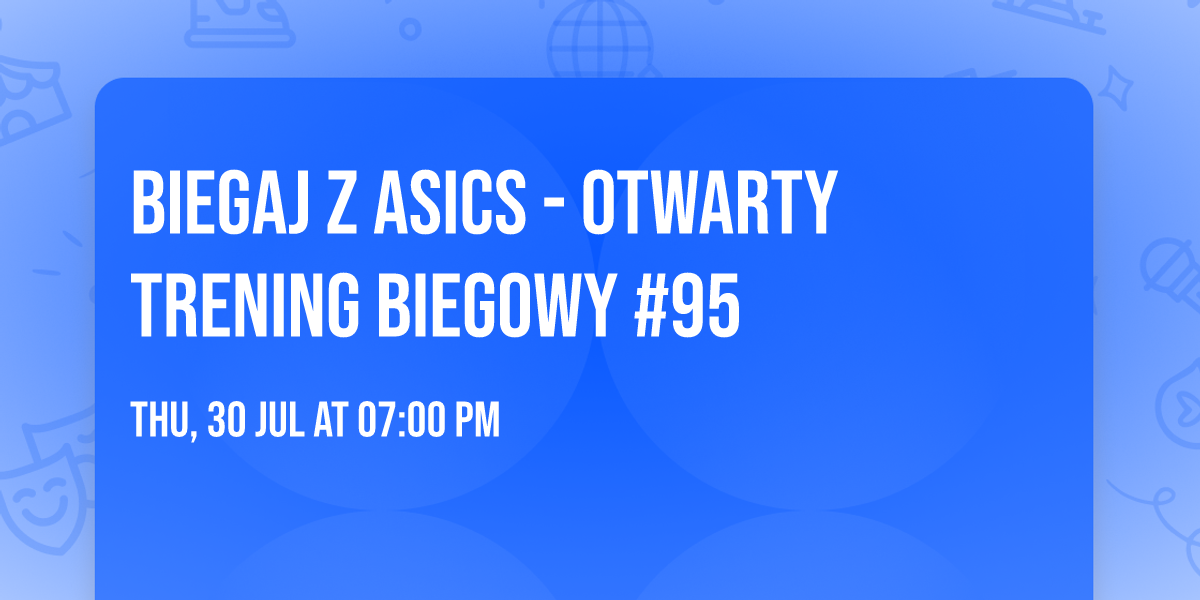 Biegaj z ASICS - otwarty trening biegowy #95