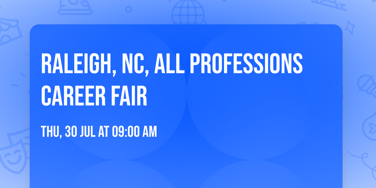 RALEIGH, NC, ALL PROFESSIONS CAREER FAIR