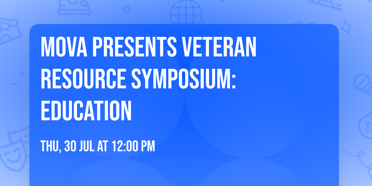 MOVA presents Veteran Resource Symposium: Education