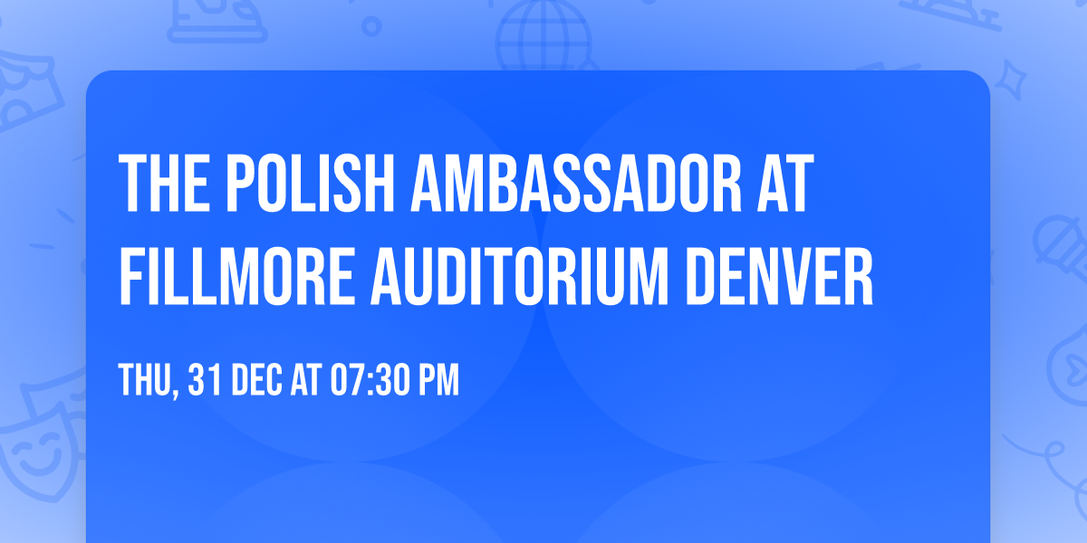 The Polish Ambassador at Fillmore Auditorium Denver