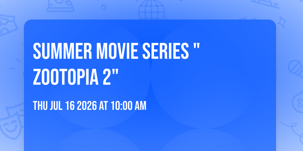 Summer Movie Series "ZOOTOPIA 2"