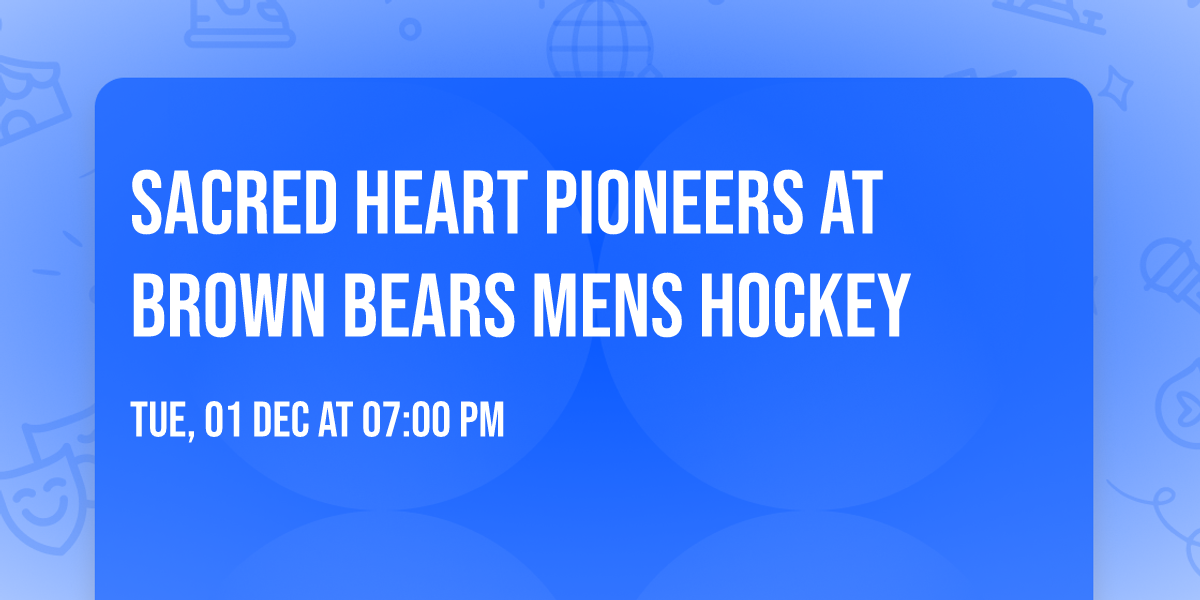 Sacred Heart Pioneers at Brown Bears Mens Hockey