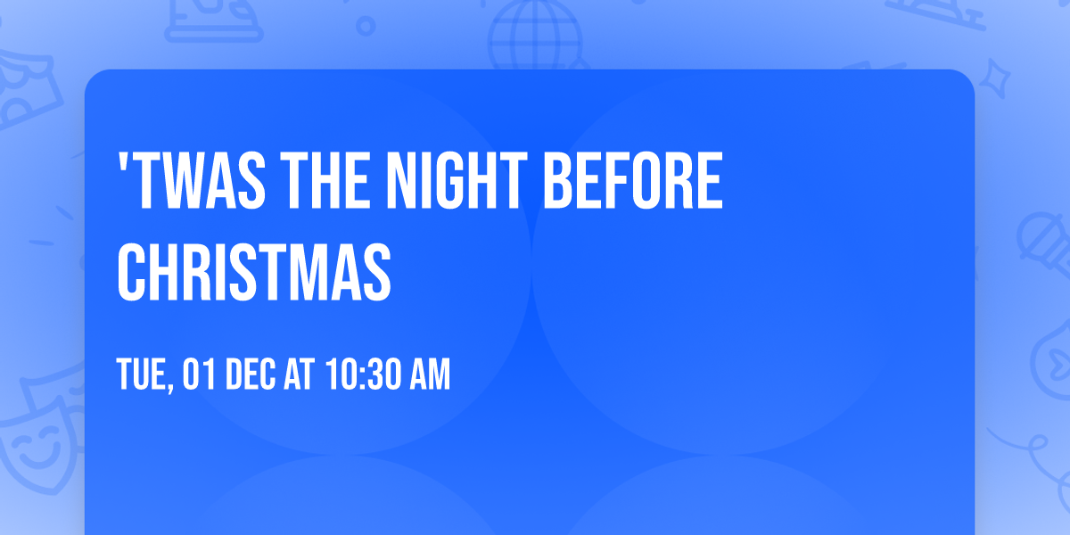 'Twas The Night Before Christmas