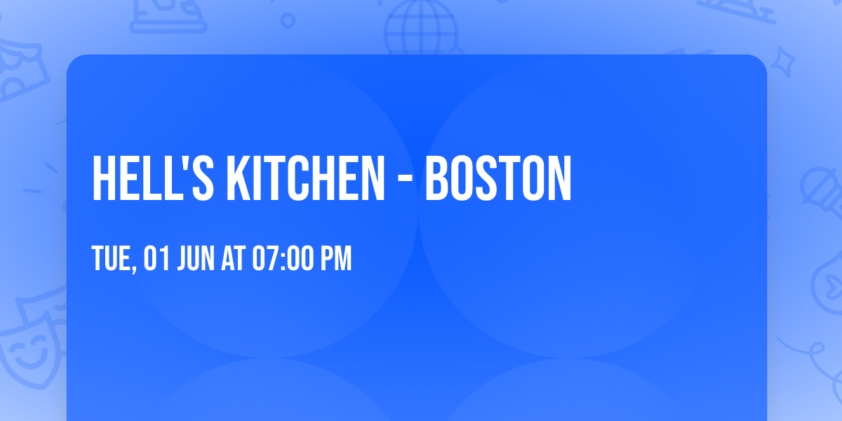 Hell's Kitchen - Boston