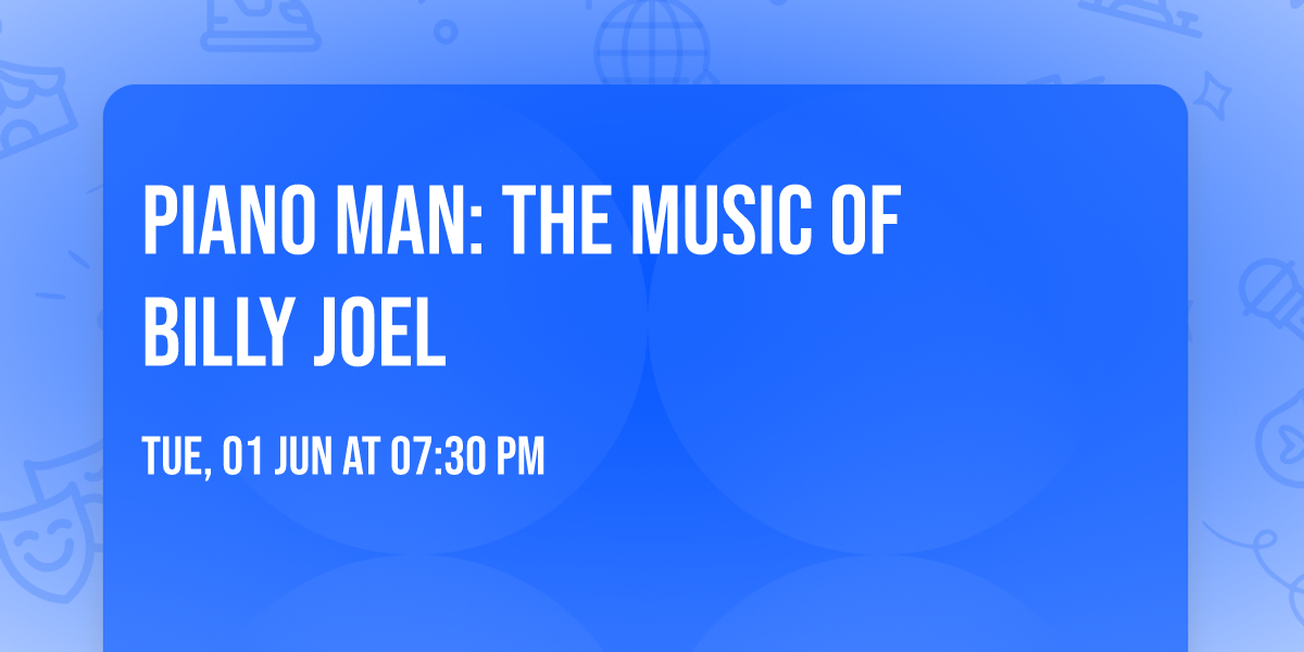 Piano Man: The Music of Billy Joel