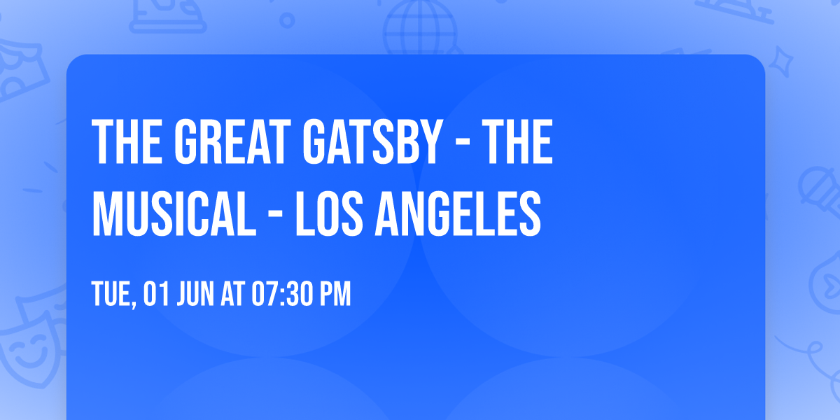 The Great Gatsby - The Musical - Los Angeles