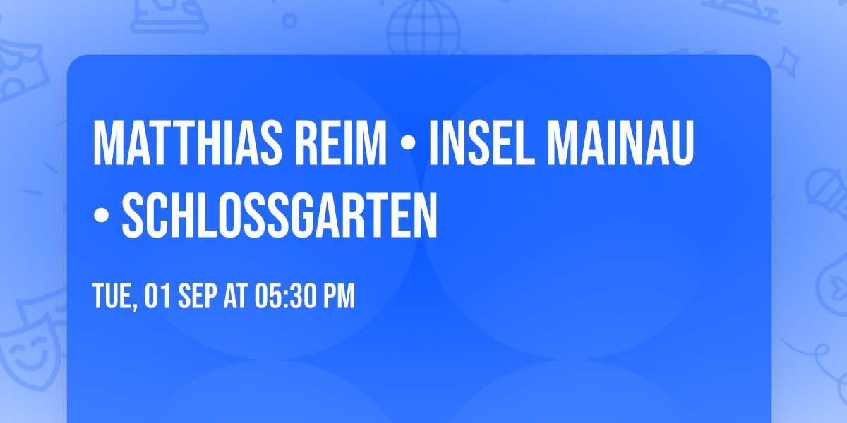 Matthias Reim \u2022 Insel Mainau \u2022 Schlossgarten
