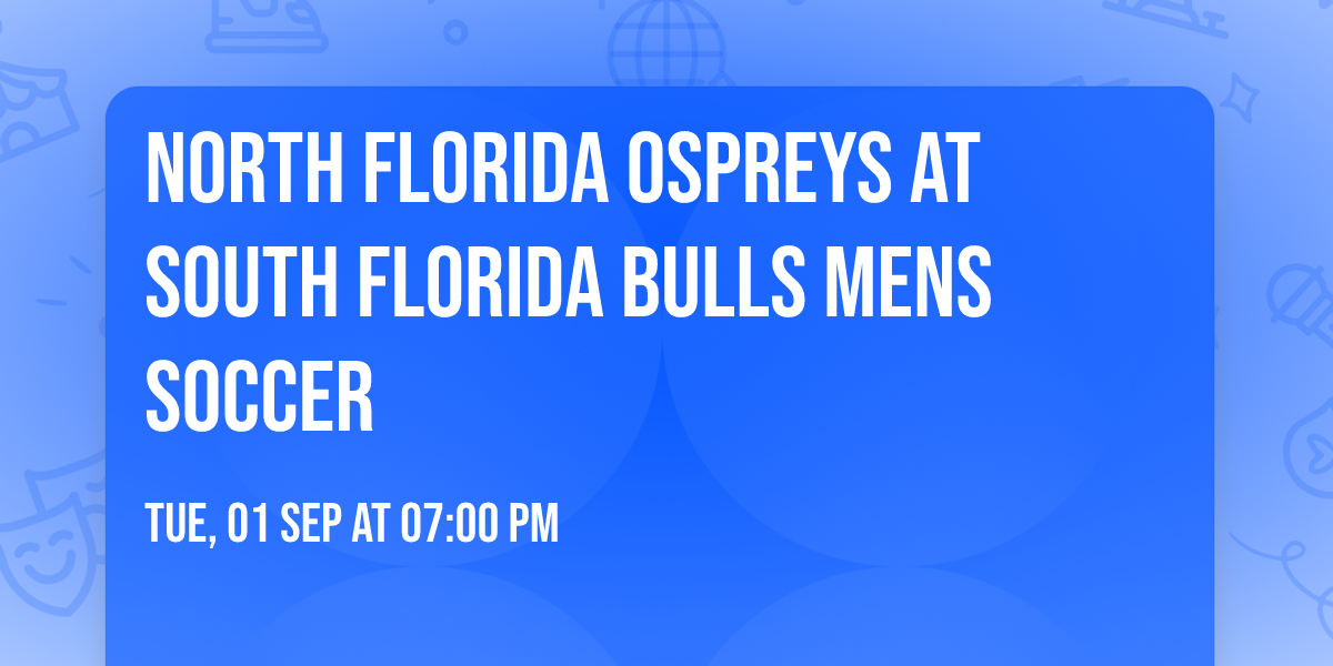 North Florida Ospreys at South Florida Bulls Mens Soccer