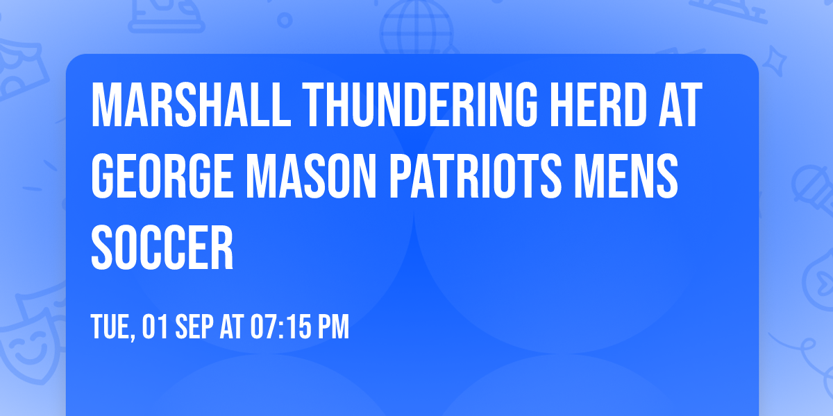Marshall Thundering Herd at George Mason Patriots Mens Soccer
