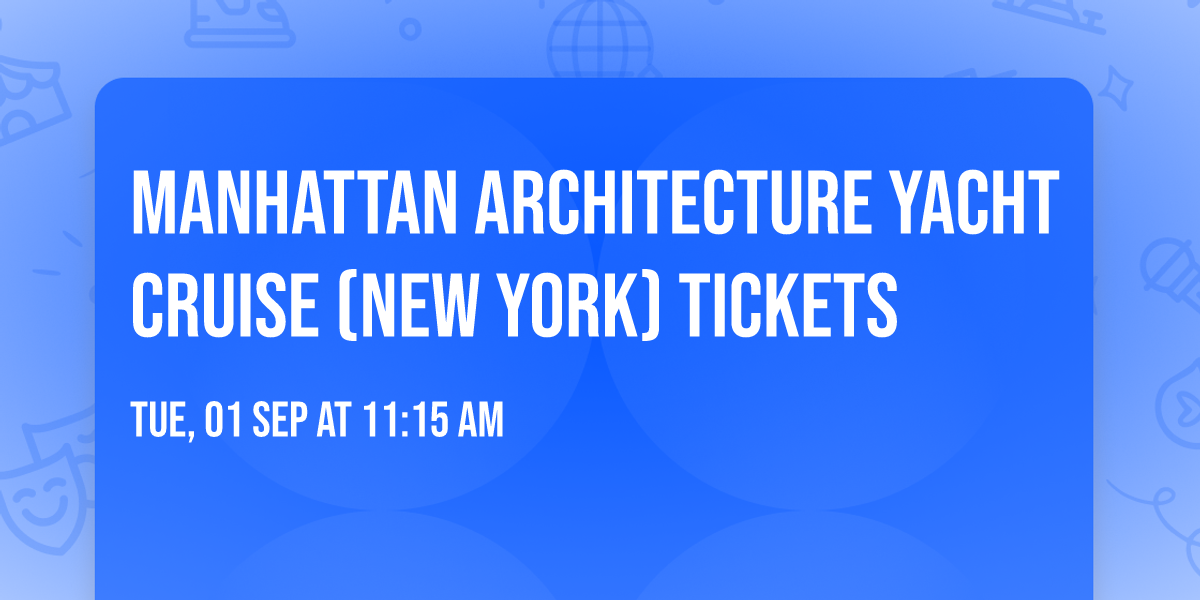 Manhattan Architecture Yacht Cruise (New York) Tickets