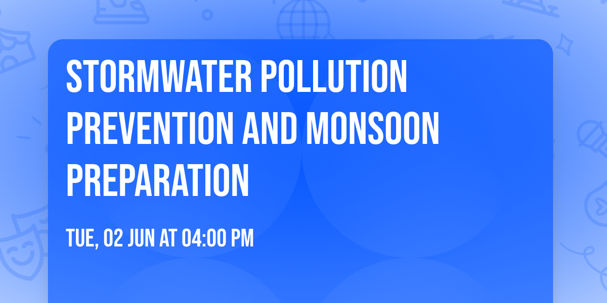 Stormwater Pollution Prevention and Monsoon Preparation