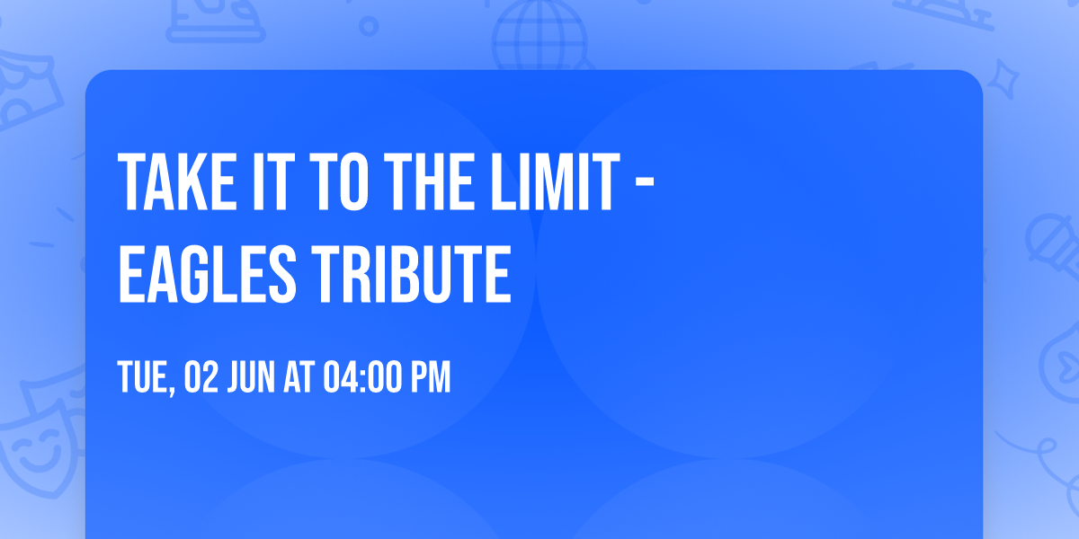 Take It To The Limit - Eagles Tribute