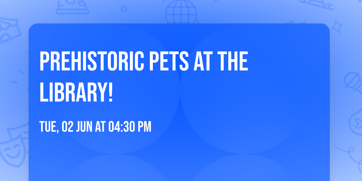 \ud83e\udd96\ud83d\udc22 Prehistoric Pets at the Library!\ud83d\udc0d\ud83e\udd95