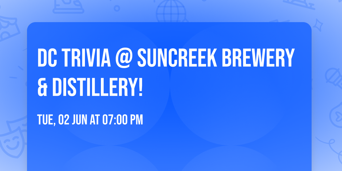 DC Trivia @ Suncreek Brewery & Distillery!