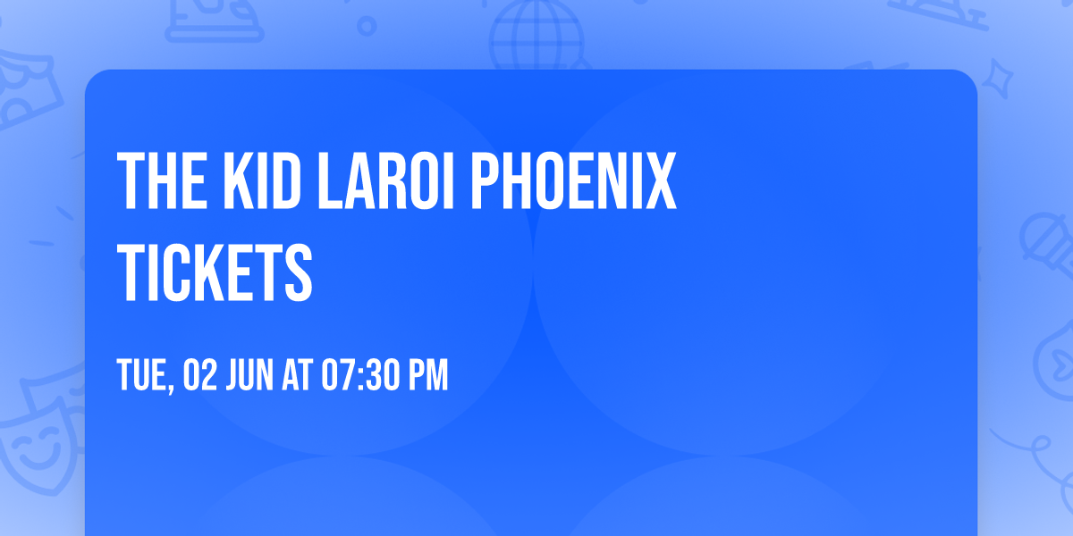 The Kid Laroi Phoenix Tickets