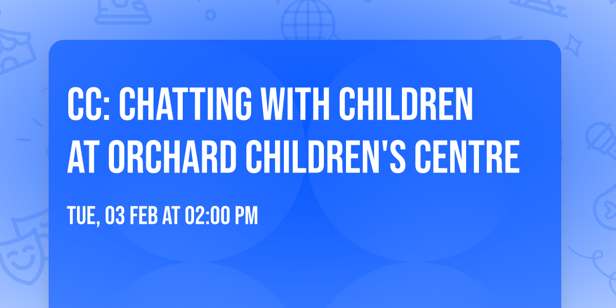 CC: Chatting with Children at Orchard Children's Centre