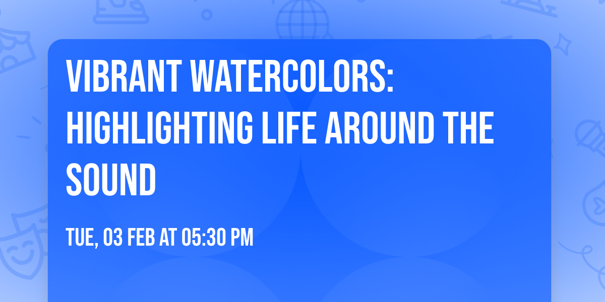  Vibrant Watercolors: Highlighting Life Around the Sound